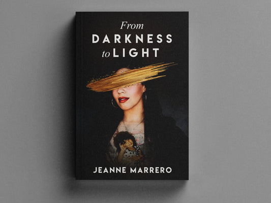 From Darkness to Light by Jeanne Marrero